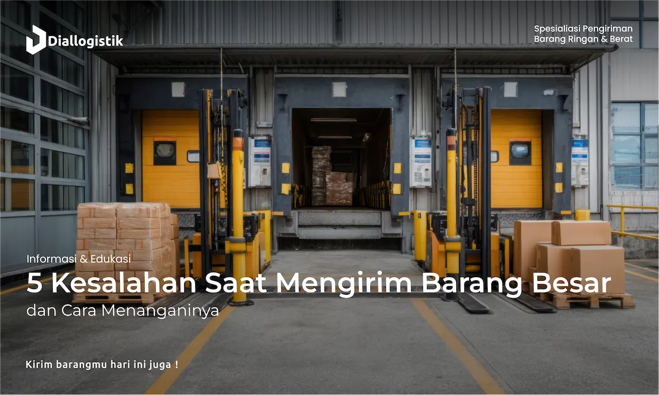5_kesalahan_saat_mengirim_barang_besar_dan_cara_menanganinya
