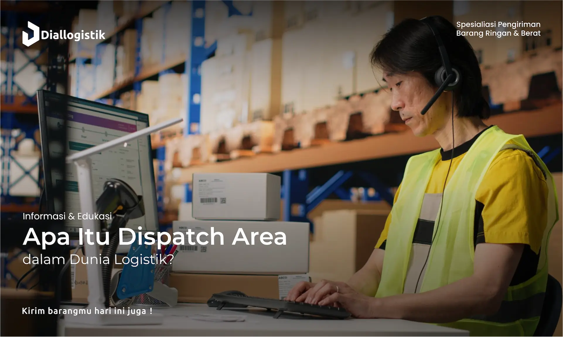 apa_itu_dispatch_area_dalam_dunia_logistik