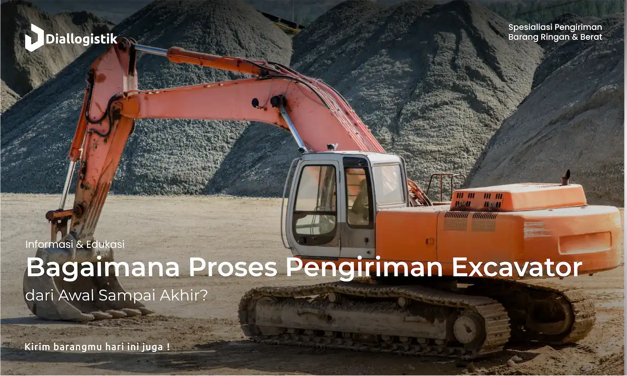 bagaimana_proses_pengiriman_excavator_dari_awal_sampai_akhir