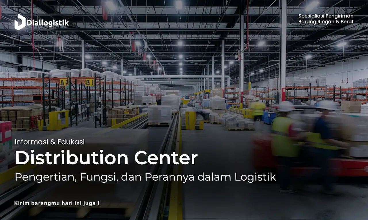 distribution_center_pengertian_fungsi_dan_perannya_dalam_logistik