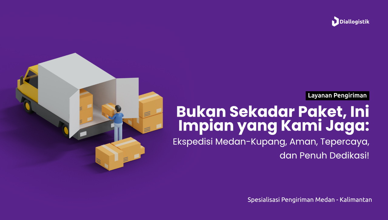 ekspedisi_medan_kupang_pengiriman_aman_&_terpercaya