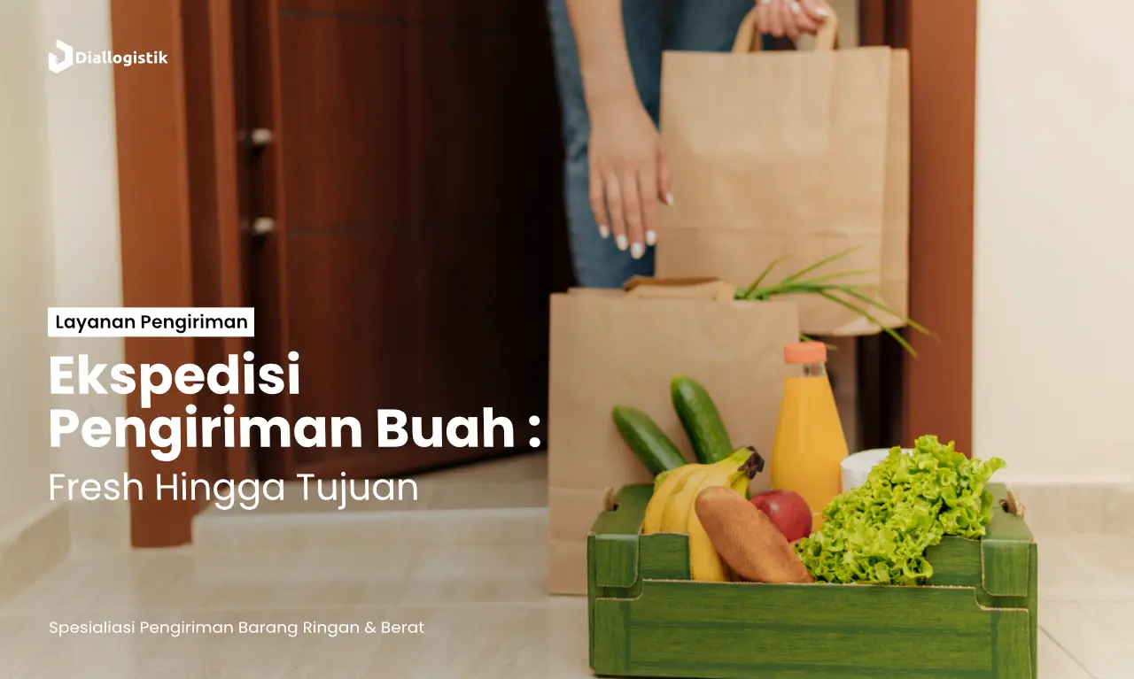 ekspedisi_pengiriman_buah_fresh_sampai_tujuan