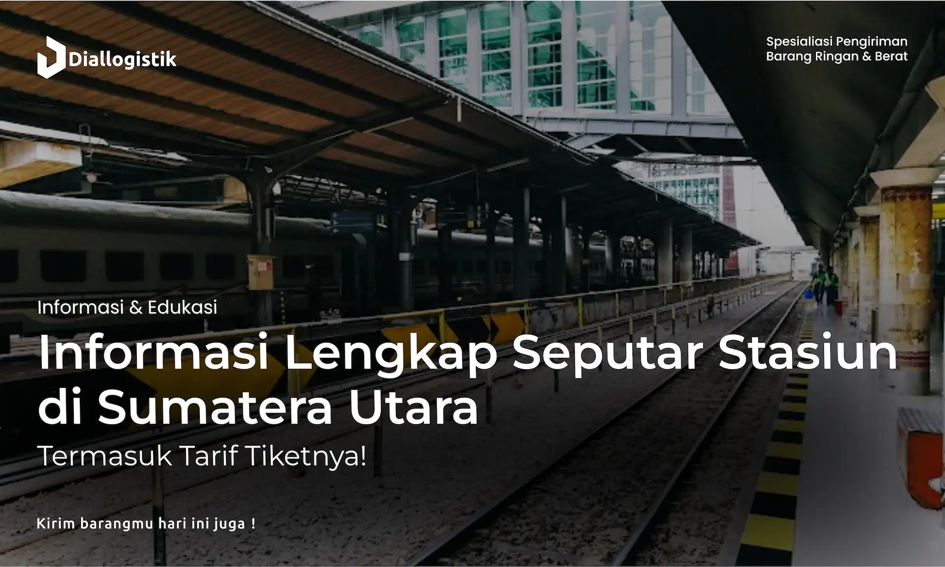 informasi_lengkap_seputar_stasiun_di_sumatera_utara_termasuk_tarif_tiketnya!
