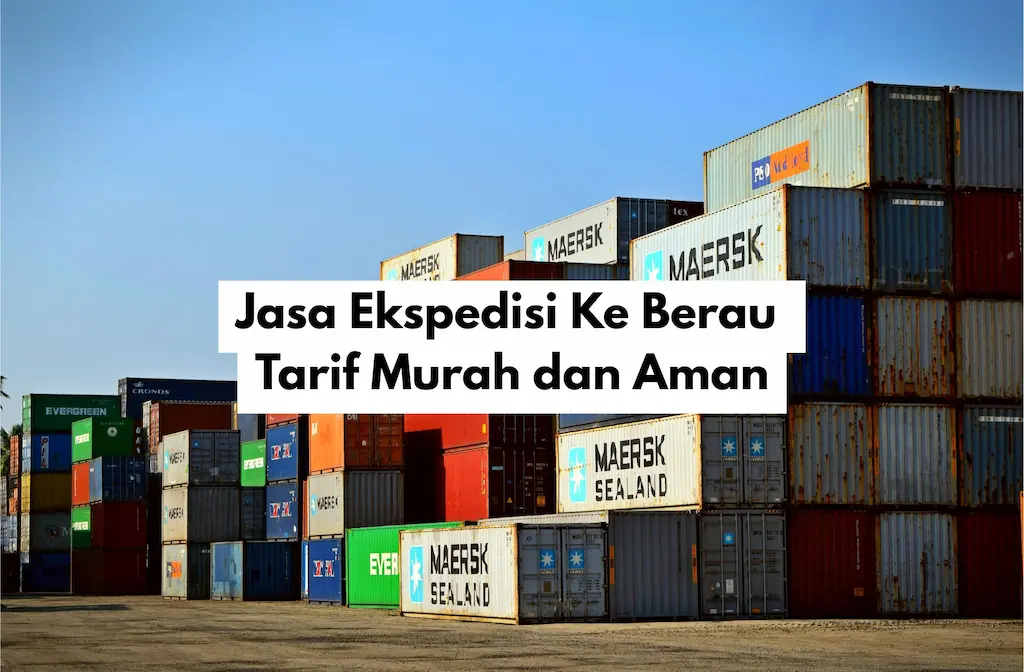 jasa_ekspedisi_ke_berau_tarif_murah_dan_aman