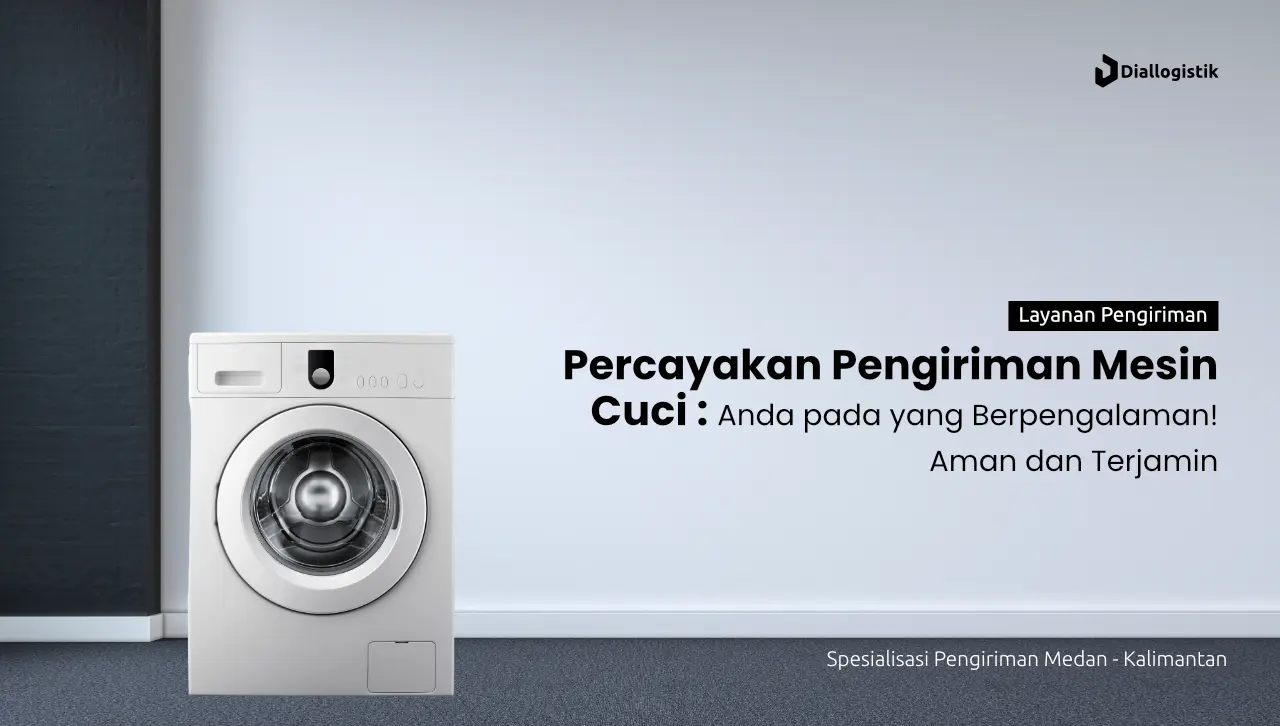 jasa_pengiriman_mesin_cuci_mudah_dan_murah