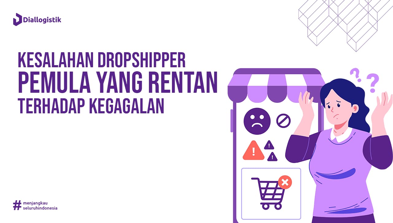 Kesalahan Dropshipper Pemula yang Rentan Terhadap Kegagalan
