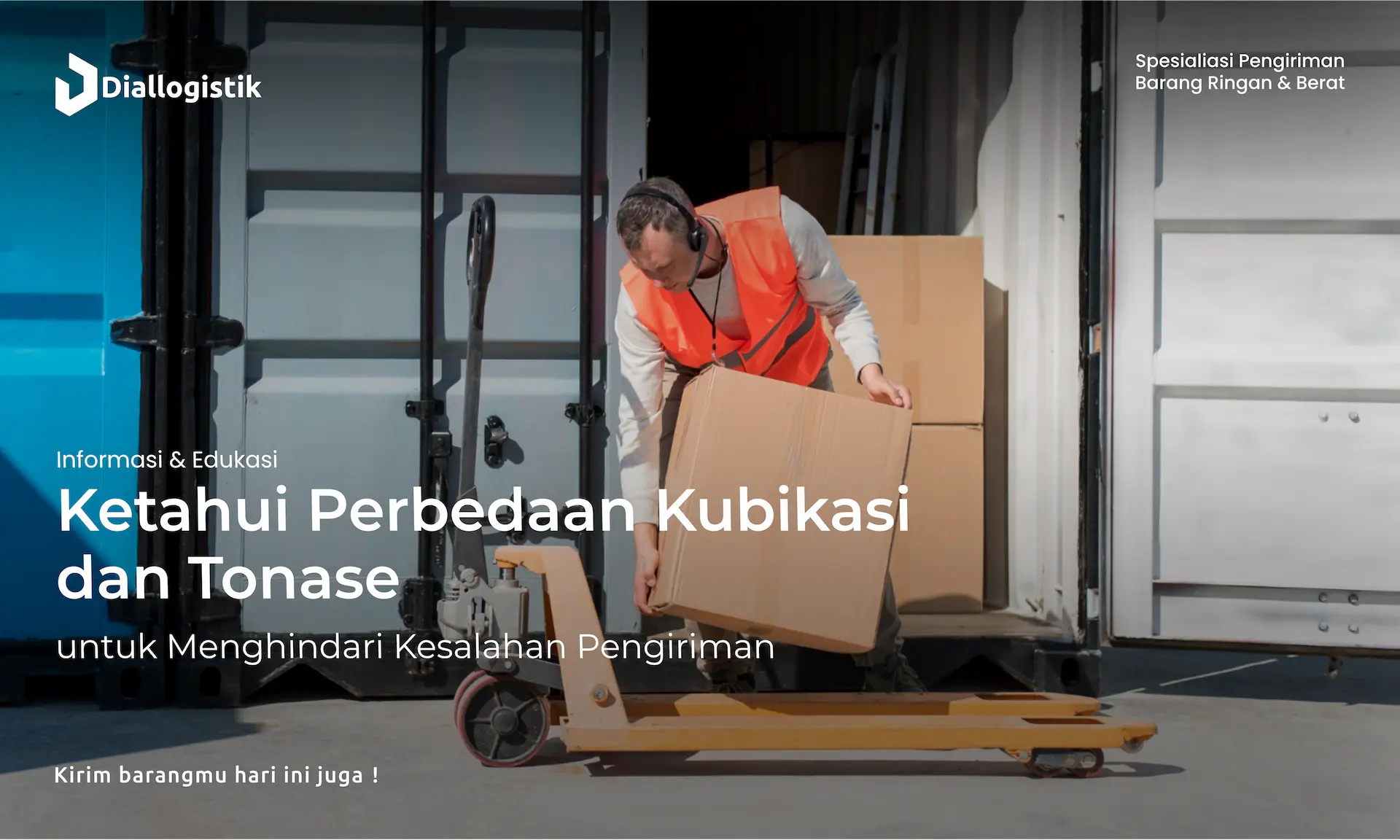 ketahui_perbedaan_kubikasi_dan_tonase_untuk_menghindari_kesalahan_pengiriman