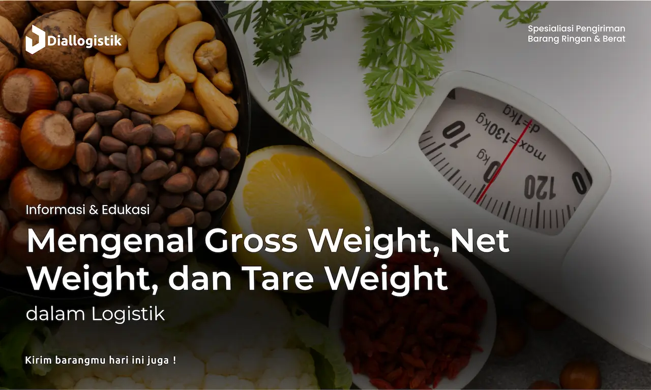 mengenal_gross_weight_net_weight_dan_tare_weight_dalam_logistik