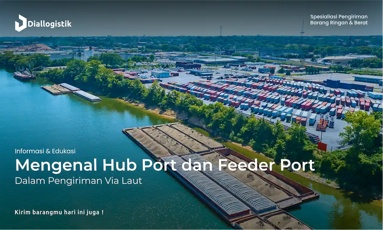 mengenal_hub_port_dan_feeder_port_dalam_pengiriman_via_laut