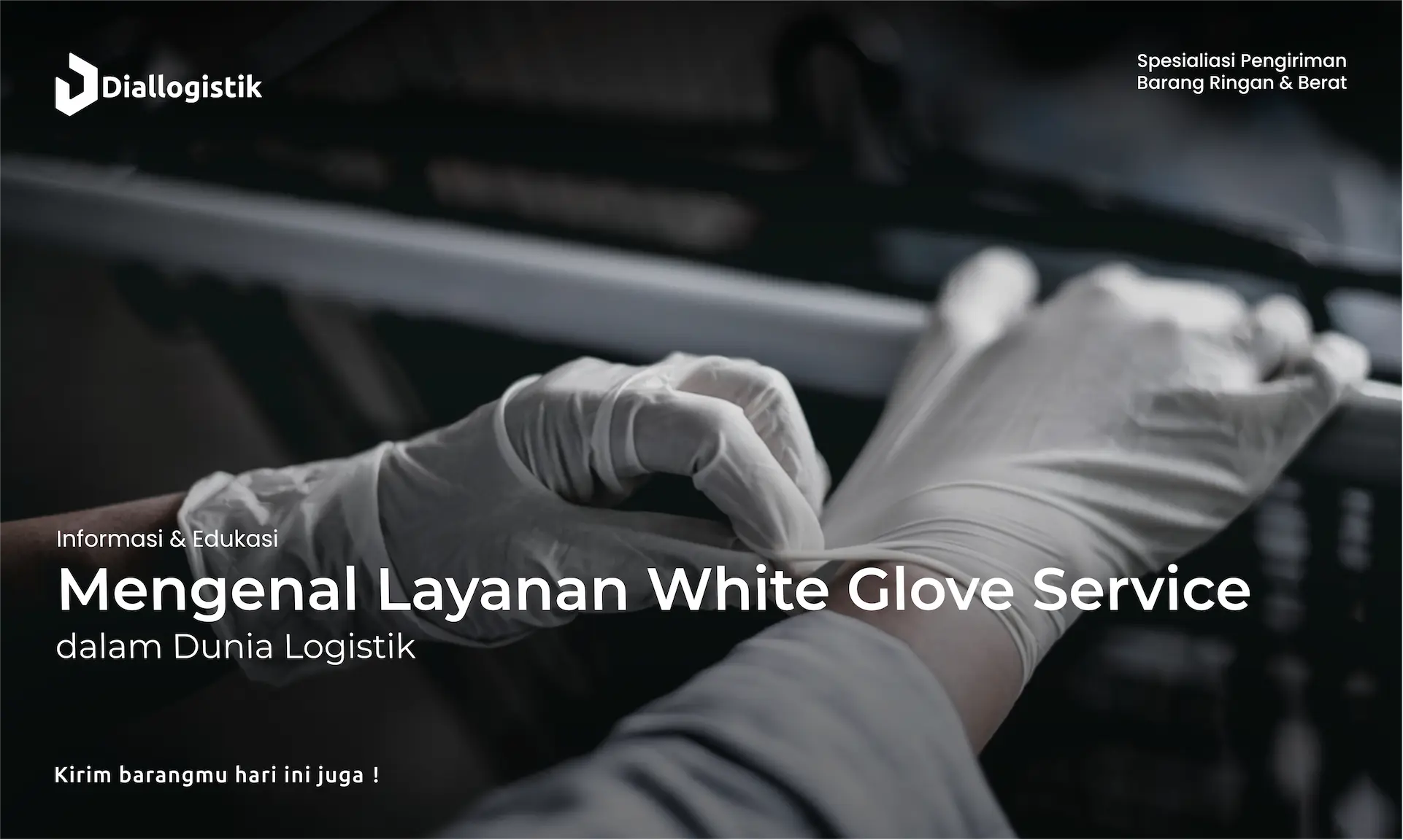 mengenal_layanan_white_glove_service_dalam_dunia_logistik