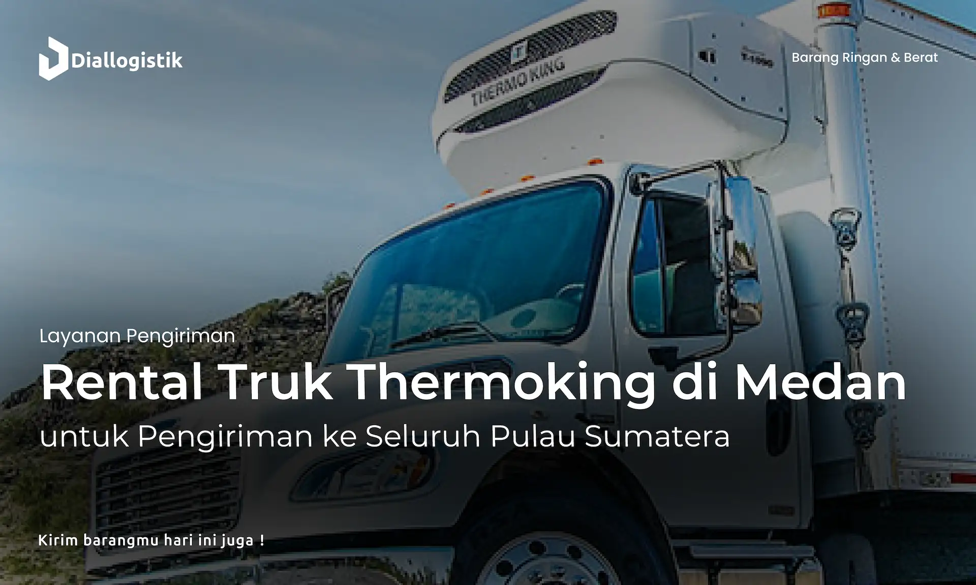 rental_truk_thermoking_di_medan_untuk_pengiriman_ke_seluruh_pulau_sumatera
