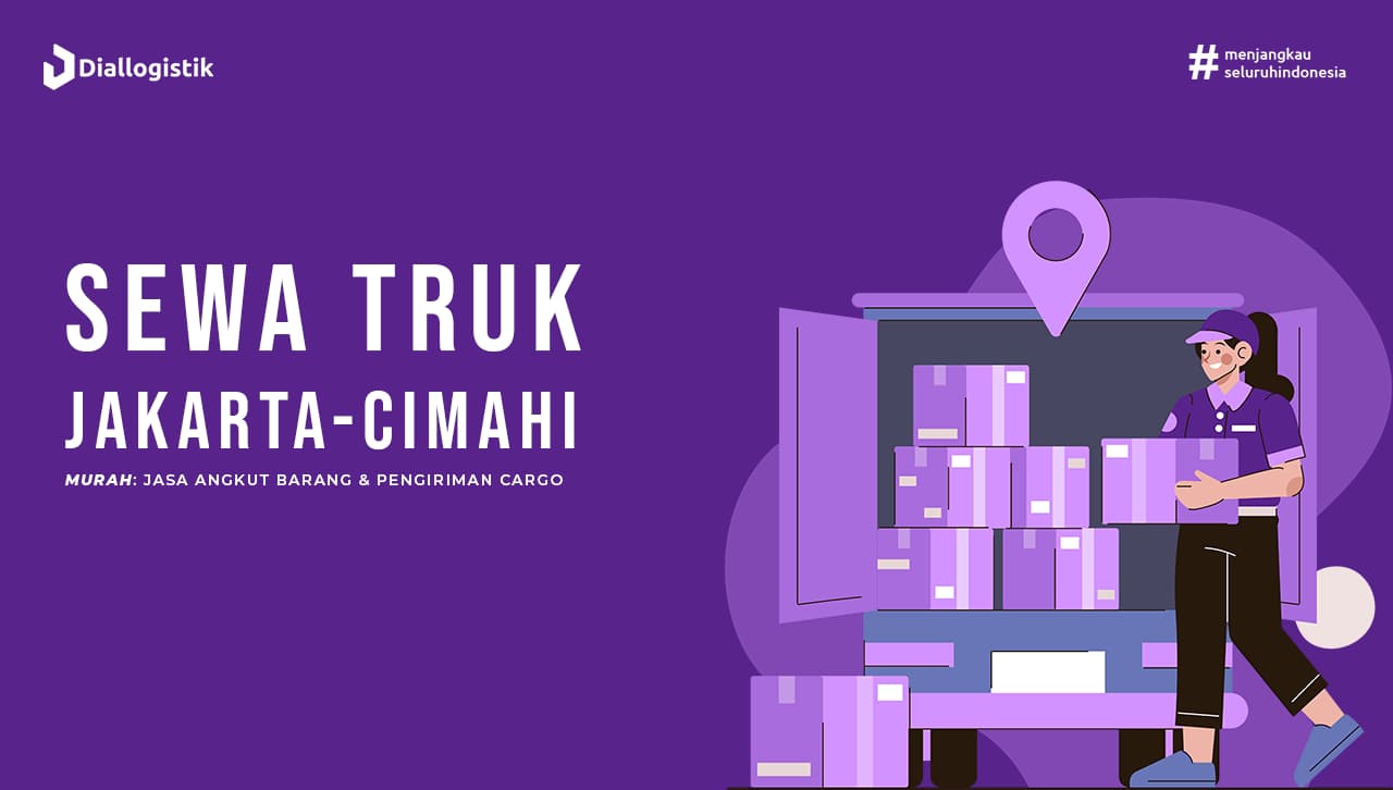 Sewa Truk Jakarta-Cimahi Murah: Jasa Angkut Barang & Pengiriman Cargo