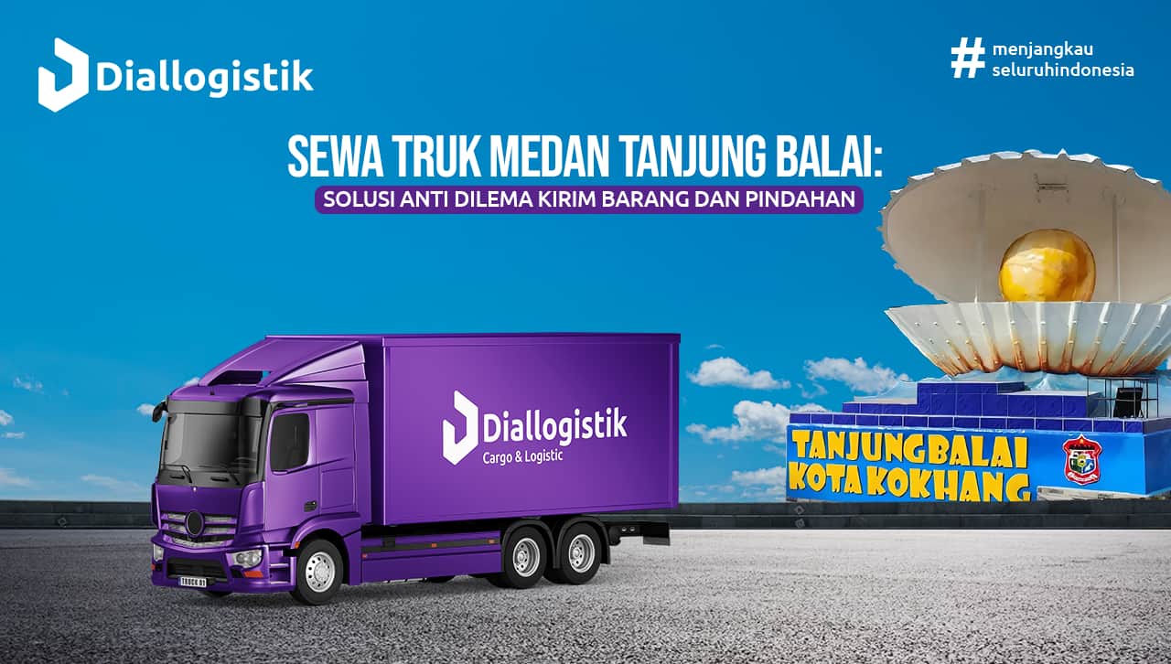 sewa_truk_medan_tanjung_balai_solusi_anti_dilema_kirim_barang_dan_pindahan