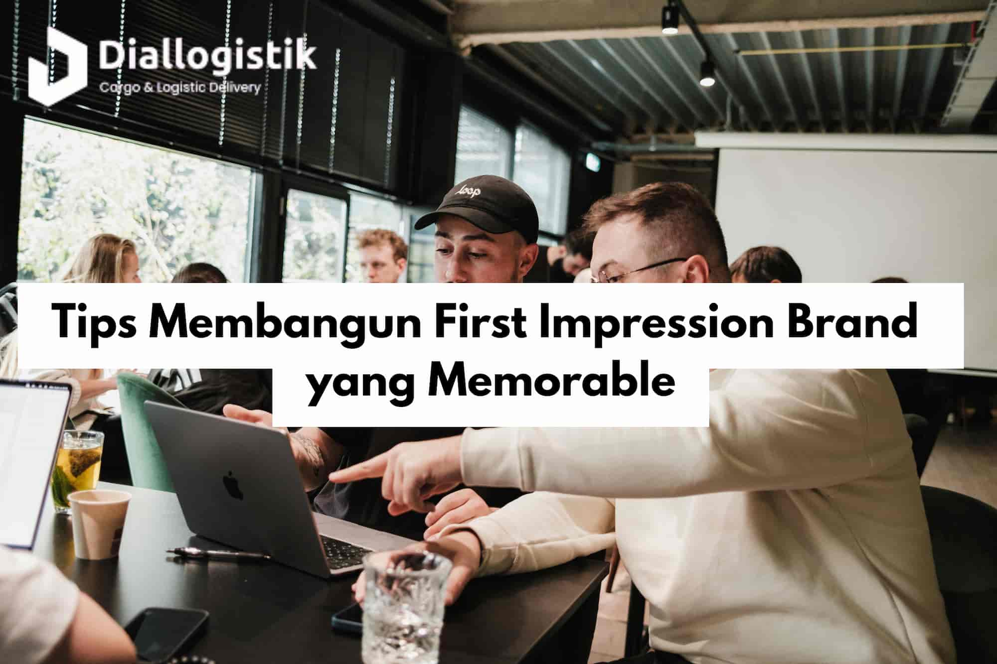 tips_membangun_first_impression_brand_yang_memorable